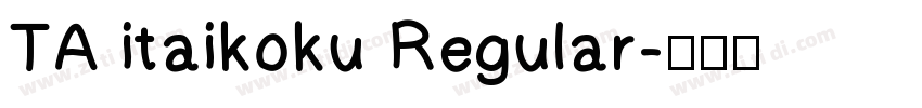 TA itaikoku Regular字体转换
